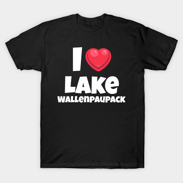 I love Lake Wallenpaupack T-Shirt by victoria@teepublic.com